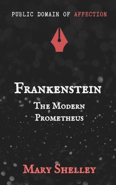 Mary W Shelley - Frankenstein, E-bok