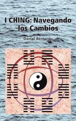 Daniel Bernardo - I Ching, Inbunden