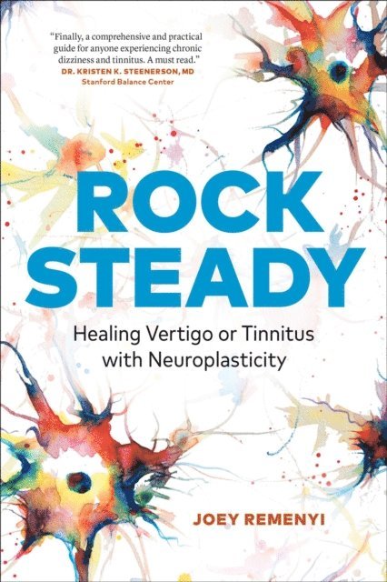 Joey Remenyi - Rock Steady: Healing Vertigo or Tinnitus With Neuroplasticity, E-bok. Tillgänglighet: Lägg i varukorg