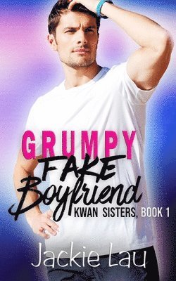 Jackie Lau - Grumpy Fake Boyfriend, Häftad