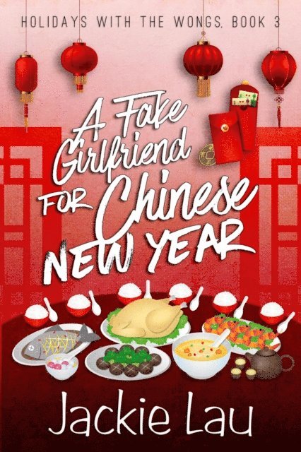 Jackie Lau - Fake Girlfriend for Chinese New Year, E-bok