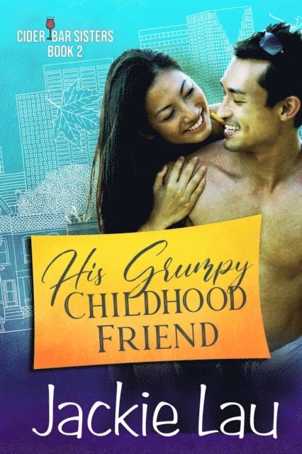 Jackie Lau - His Grumpy Childhood Friend, E-bok