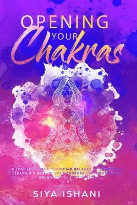 Siya Ishani - Opening your Chakras, Häftad. Tillgänglighet: Lägg i varukorg