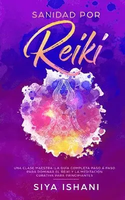 Siya Ishani - Sanidad por Reiki - Una clase maestra, Häftad. Tillgänglighet: Lägg i varukorg