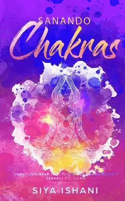 Siya Ishani - Sanando Chakras, Häftad. Tillgänglighet: Lägg i varukorg