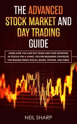 Neil Sharp - Advanced Stock Market and Day Trading Guide, Häftad. Tillgänglighet: Tillfälligt slut