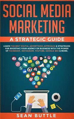 Sean Buttle - Social Media Marketing a Strategic Guide, Häftad