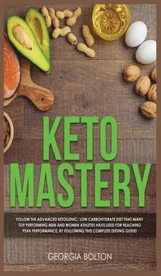 Georgia Bolton - Keto Mastery, Inbunden. Tillgänglighet: Tillfälligt slut