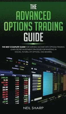 Neil Sharp - Advanced Options Trading Guide, Inbunden. Tillgänglighet: Tillfälligt slut