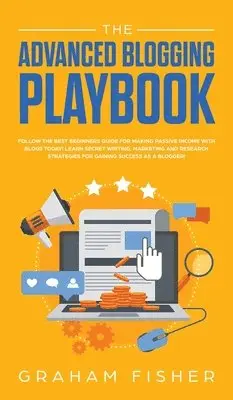 Graham Fisher - Advanced Blogging Playbook, Inbunden. Tillgänglighet: Tillfälligt slut