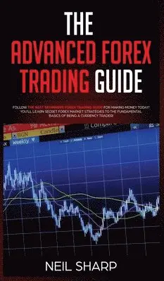 Neil Sharp - Advanced Forex Trading Guide, Inbunden. Tillgänglighet: Tillfälligt slut