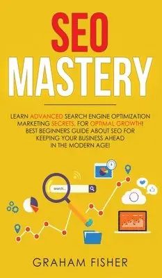Graham Fisher - Seo Mastery, Inbunden. Tillgänglighet: Tillfälligt slut