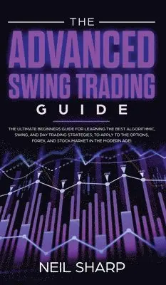 Neil Sharp - Advanced Swing Trading Guide, Inbunden. Tillgänglighet: Tillfälligt slut