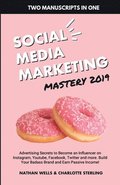 Social Media Marketing Mastery 2019
