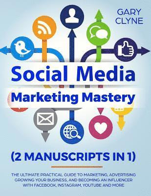 Gary Clyne - Social Media Marketing Mastery (2 Manuscripts in 1), Häftad
