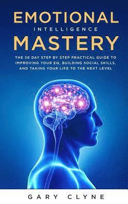 Gary Clyne - Emotional Intelligence Mastery, Häftad