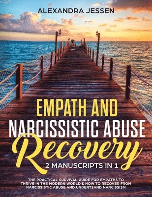 Alexandra Jessen - Empath and Narcissistic Abuse Recovery (2 Manuscripts in 1), Häftad. Tillgänglighet: Lägg i varukorg