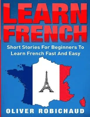 Oliver Robichaud - Learn French, Häftad. Tillgänglighet: Lägg i varukorg