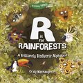 R is for Rainforests