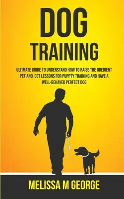 M George Melissa - Dog Training, Häftad. Tillgänglighet: Lägg i varukorg