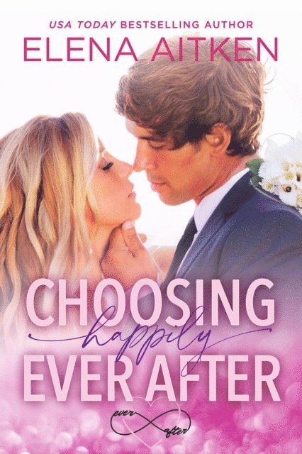 Elena Aitken - Choosing Happily Ever After, E-bok
