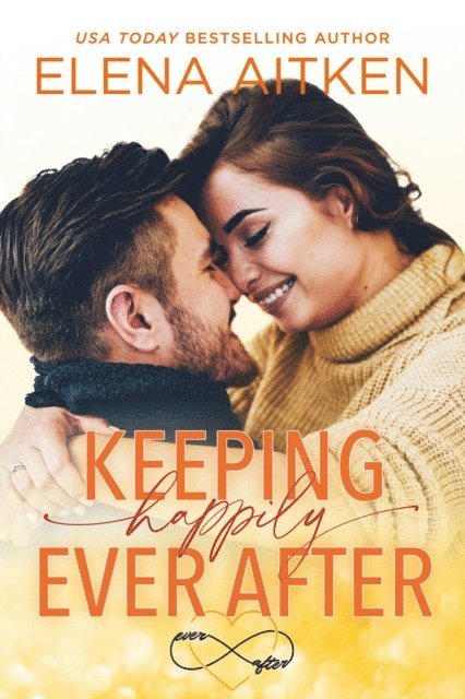 Elena Aitken - Keeping Happily Ever After, E-bok