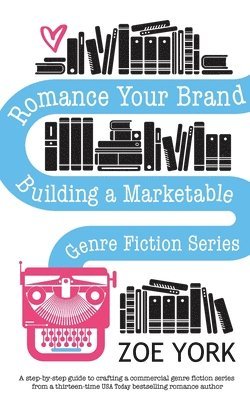 Zoe York - Romance Your Brand, Häftad