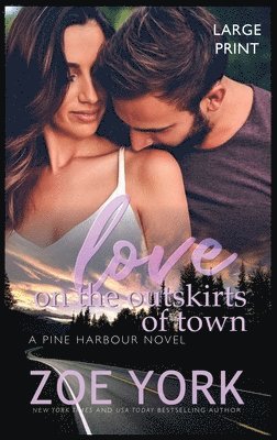 Zoe York - Love on the Outskirts of Town, Inbunden