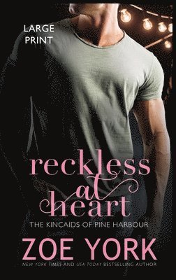 Zoe York - Reckless at Heart, Inbunden