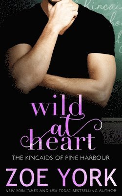 Zoe York - Wild at Heart, Häftad