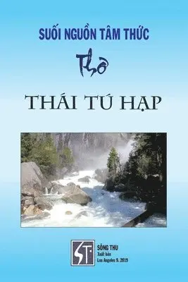 Tu Hap Thai - Suối Nguồn Tâm Thức - Thơ Thái Tú Hạp, Häftad. Tillgänglighet: Lägg i varukorg
