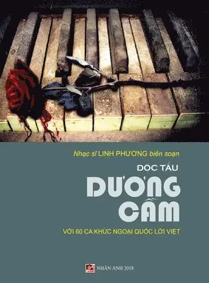 Phuong Linh - Độc Tấu Dương Cầm (60 Ca Khúc Trữ Ngoại Quốc Lời Việt) (hard cover), Inbunden. Tillgänglighet: Lägg i varukorg