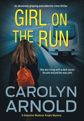 Carolyn Arnold - Girl on the Run, Inbunden