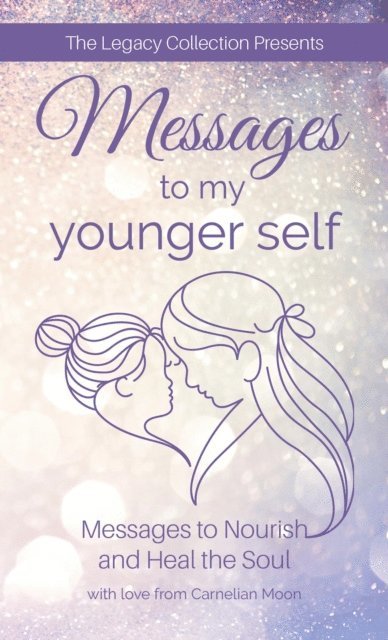 Judith Richardson Schroeder, Debbie Richardson Schroeder, Carnelian Moon - Messages to My Younger Self, E-bok