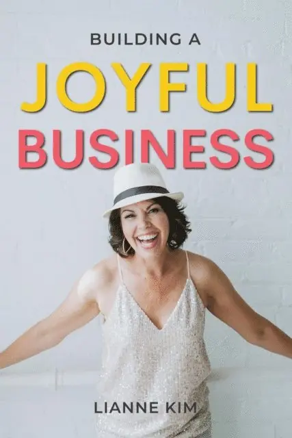 Lianne Kim - Building A Joyful Business, E-bok. Tillgänglighet: Lägg i varukorg