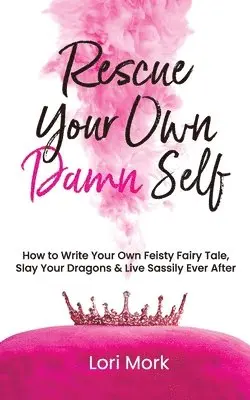 Lori Mork - Rescue Your Own Damn Self, Häftad. Tillgänglighet: Lägg i varukorg