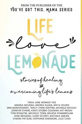 Tania Jane Moraes-Vaz, Anita Volikis, Kirsti Stubbs Coleman - Life, Love, Lemonade, Häftad. Tillgänglighet: Lägg i varukorg