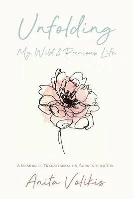 Anita Volikis - Unfolding My Wild & Precious Life, Häftad. Tillgänglighet: Lägg i varukorg