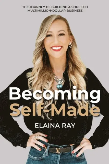Elaina Ray - Becoming Self-Made, E-bok. Tillgänglighet: Lägg i varukorg