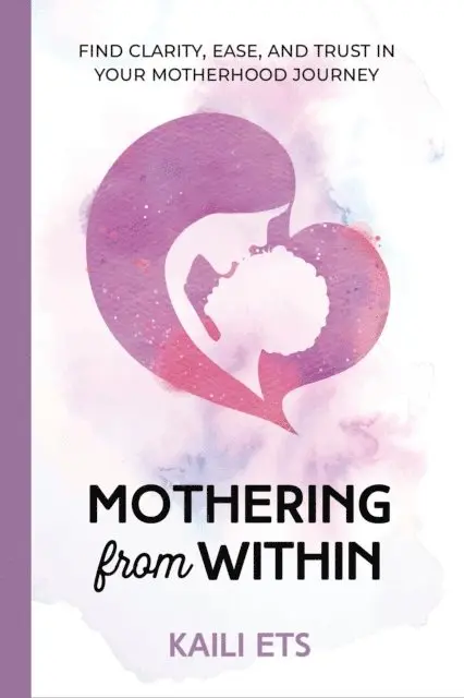 Kaili Ets - Mothering from Within, E-bok. Tillgänglighet: Lägg i varukorg