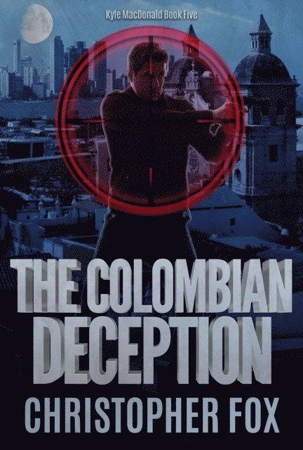 Christopher Fox - Colombian Deception, E-bok
