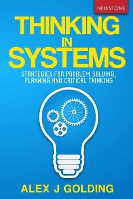 Alex J Golding - Thinking in Systems, Häftad