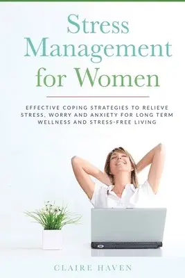 Claire Haven - Stress Management for Women, Häftad. Tillgänglighet: Lägg i varukorg