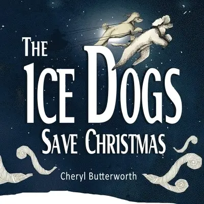 Cheryl Butterworth - Ice Dogs Save Christmas, Häftad. Tillgänglighet: Lägg i varukorg