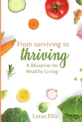 Lotus Ellis - From Surviving to Thriving, Häftad. Tillgänglighet: Lägg i varukorg
