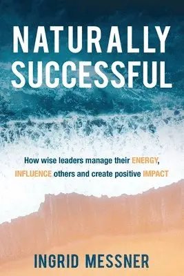 Ingrid Messner - Naturally Successful, Häftad. Tillgänglighet: Lägg i varukorg