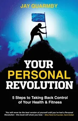Jay Quarmby - Your Personal Revolution: 5 Steps to Taking Back Control of Your Health and Fitness, Häftad. Tillgänglighet: Lägg i varukorg