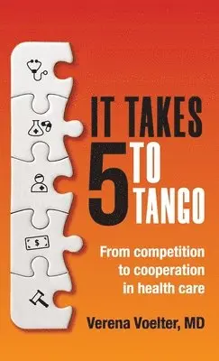 Verena Voelter - It Takes Five to Tango: From Competition to Cooperation in Health Care, Inbunden. Tillgänglighet: Lägg i varukorg