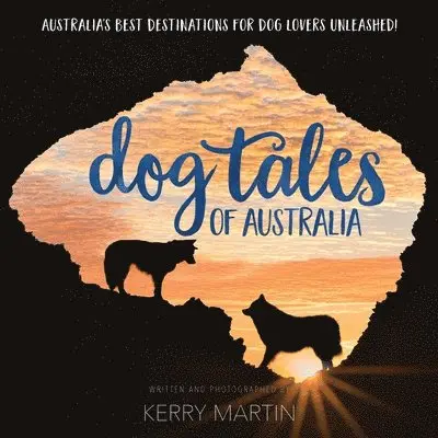 Kerry Martin - Dog Tales of Australia, Häftad. Tillgänglighet: Lägg i varukorg