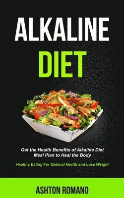 Ashton Romano - Alkaline Diet, Häftad. Tillgänglighet: Lägg i varukorg